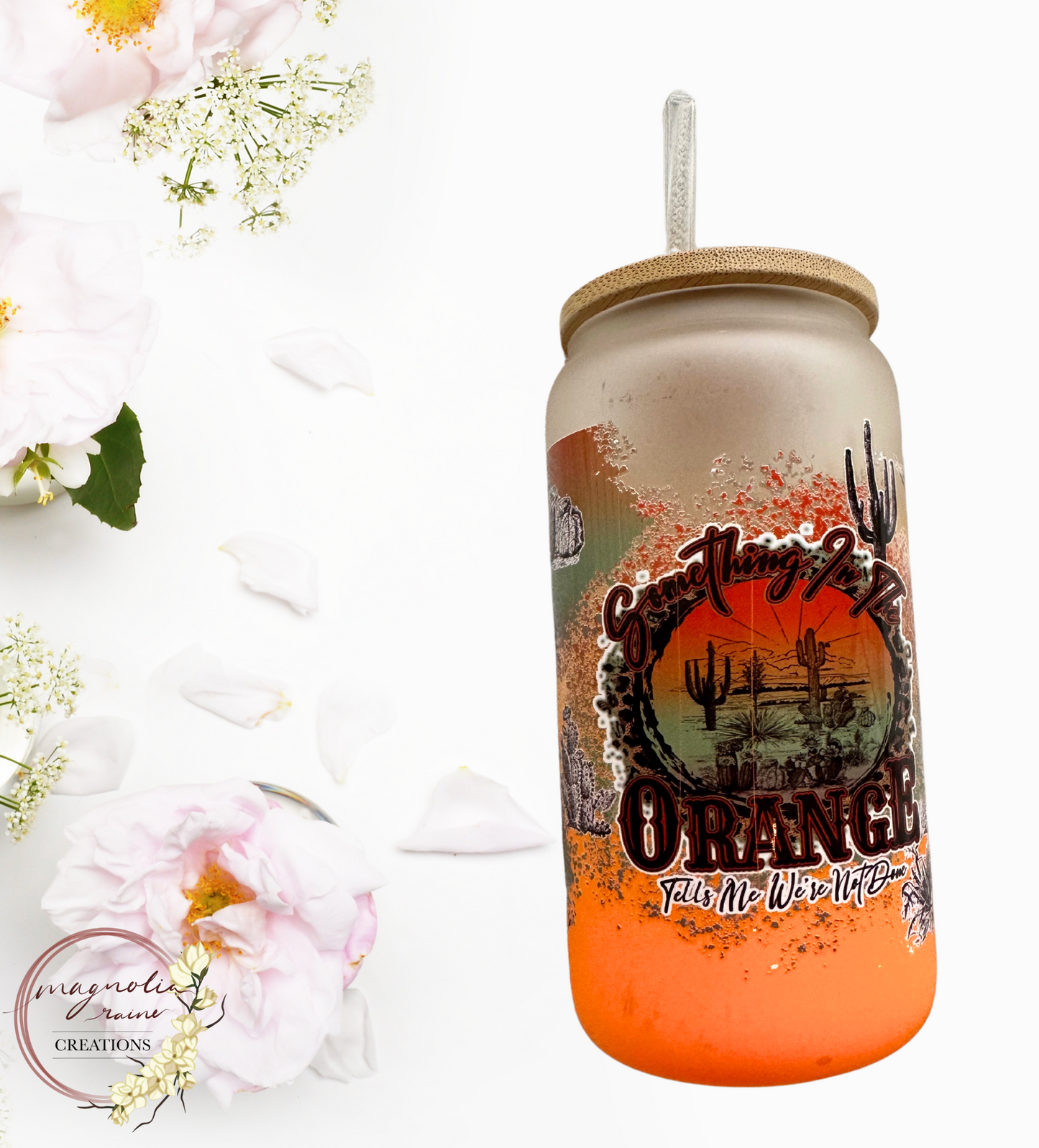 Something In The Orange  - 16oz Cup