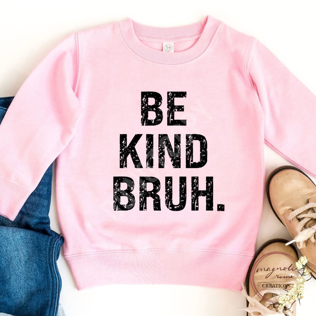 Be Kind Bru*