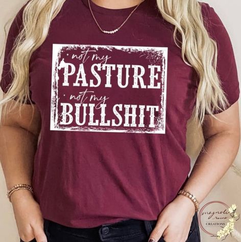 Not My Pasture Not My BS